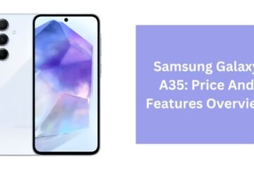 Samsung Galaxy A35: Price And Features Overview