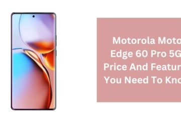Motorola Moto Edge 60 Pro 5G: Price And Features You Need To Know