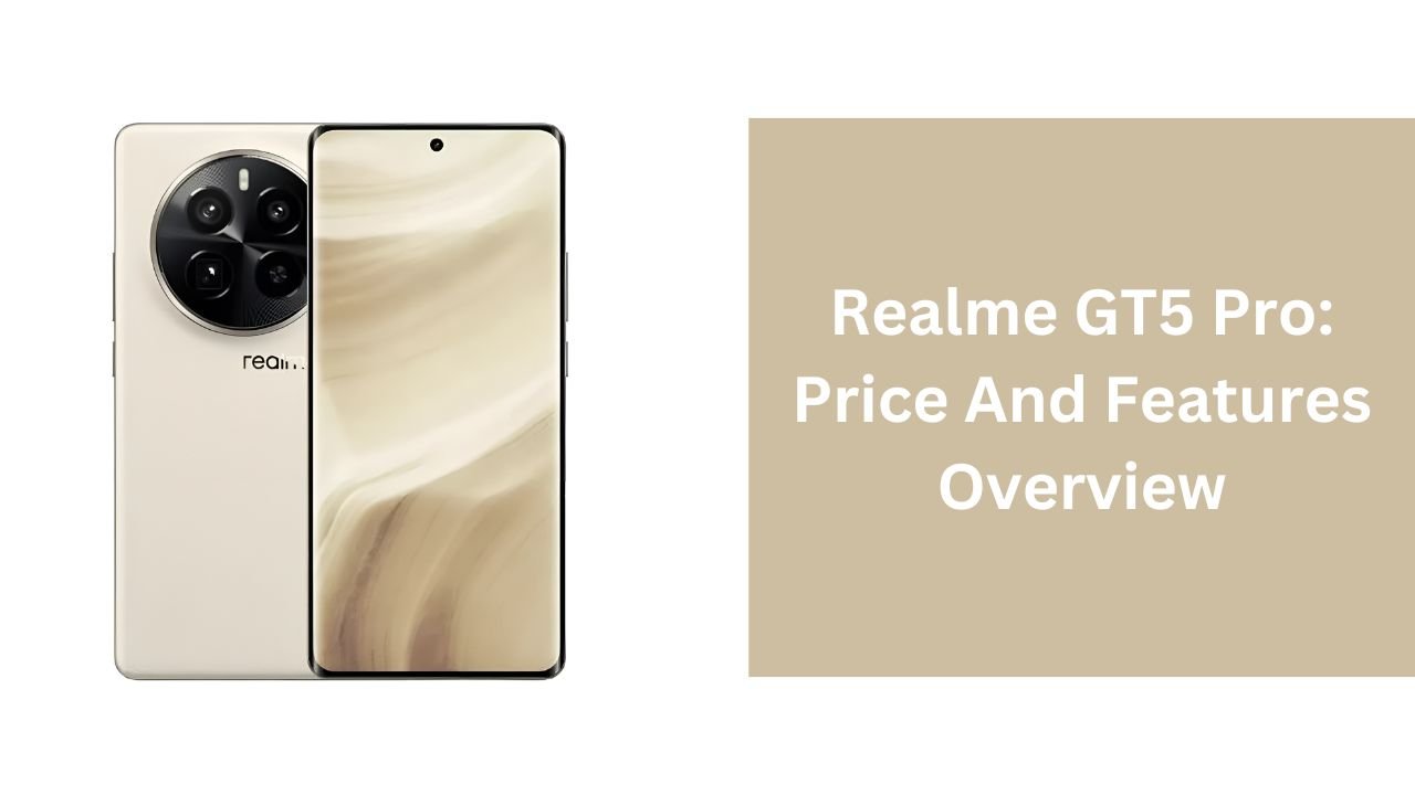 Realme GT5 Pro: Price And Features Overview
