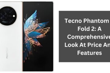 Tecno Phantom V Fold 2: A Comprehensive Look At Price And Features