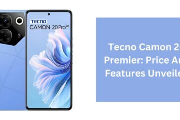 Tecno Camon 20 Premier: Price And Features Unveiled