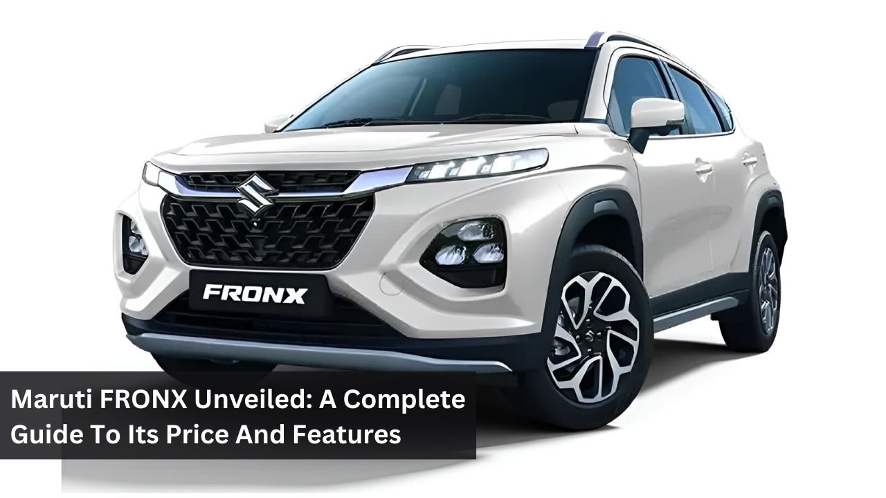 Maruti FRONX Unveiled: A Complete Guide To Its Price And Features