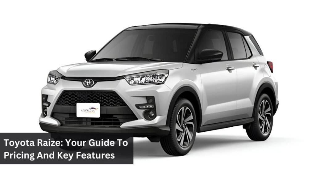 Toyota Raize: Your Guide To Pricing And Key Features Toyota Raize: Your Guide To Pricing And Key Features