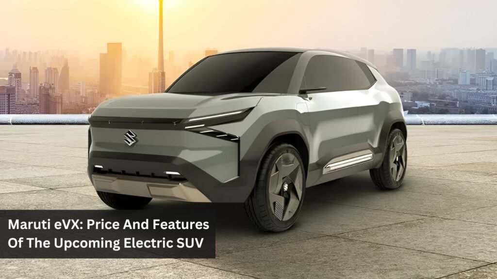Maruti eVX: Price And Features Of The Upcoming Electric SUV Maruti eVX: Price And Features Of The Upcoming Electric SUV