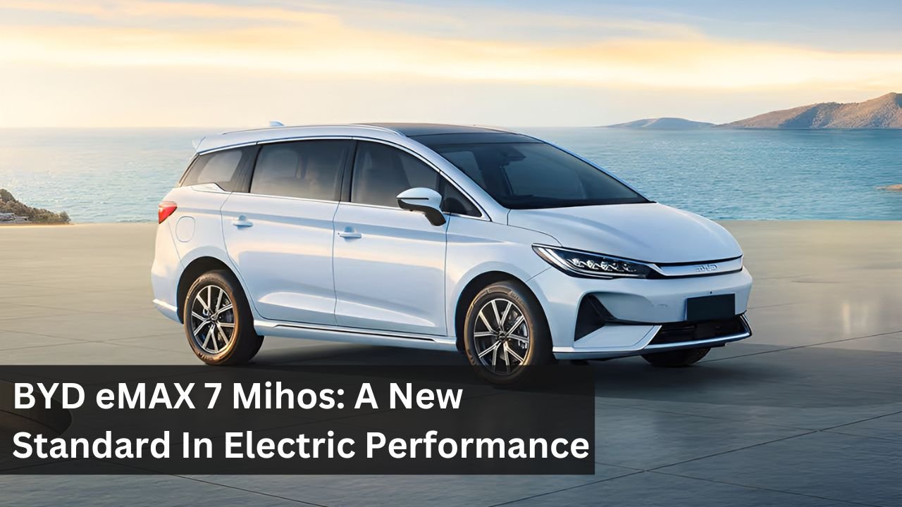 BYD eMAX 7 Mihos: A New Standard In Electric Performance