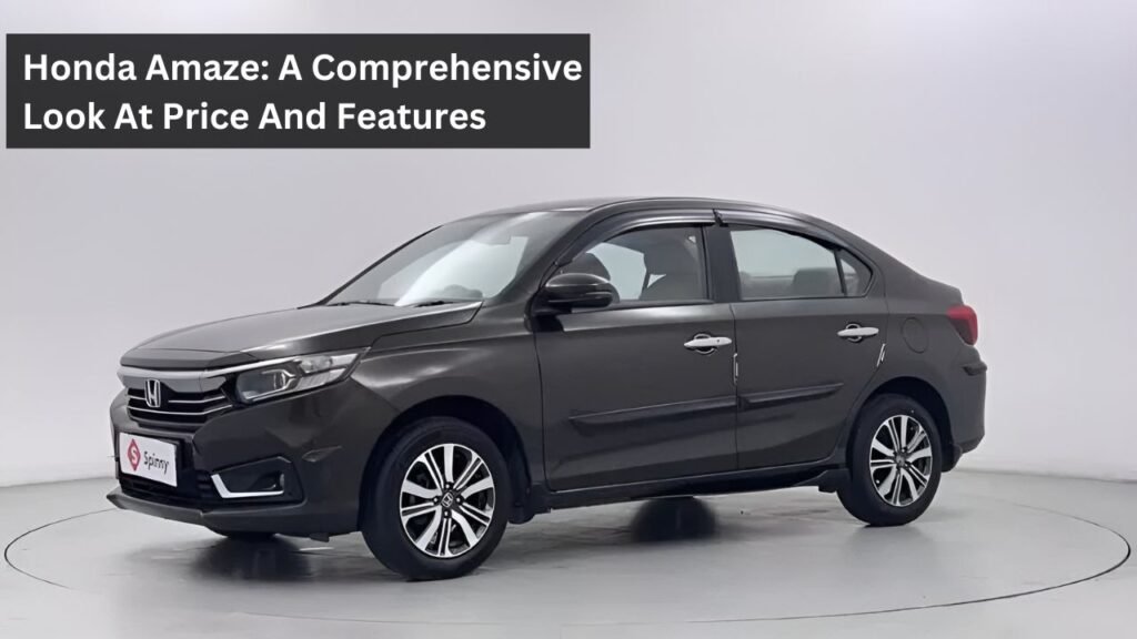 Honda Amaze: A Comprehensive Look At Price And Features