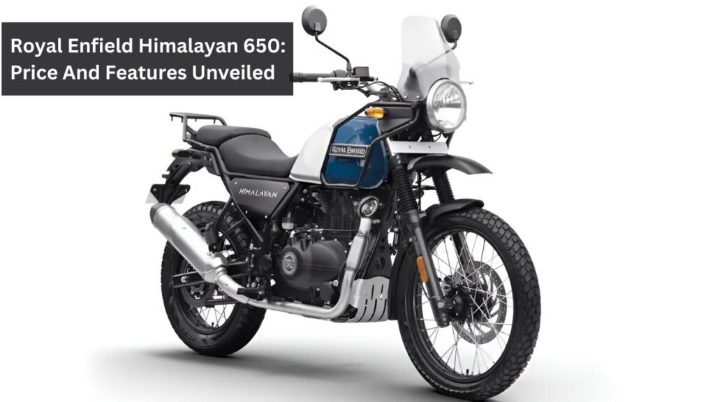 Royal Enfield Himalayan 650: Price And Features Unveiled
