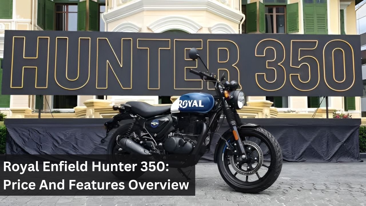 Royal Enfield Hunter 350: Price And Features Overview