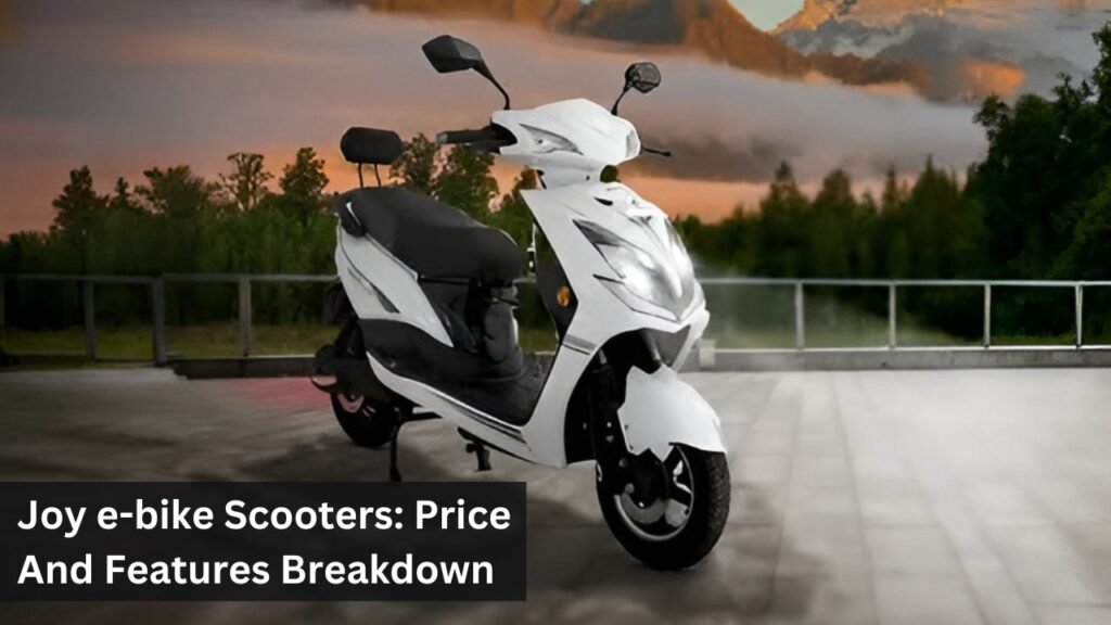 Joy e-bike Scooters: Price And Features Breakdown Joy e-bike Scooters: Price And Features Breakdown