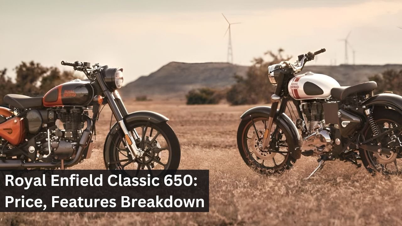 Royal Enfield Classic 650: Price, Features Breakdown