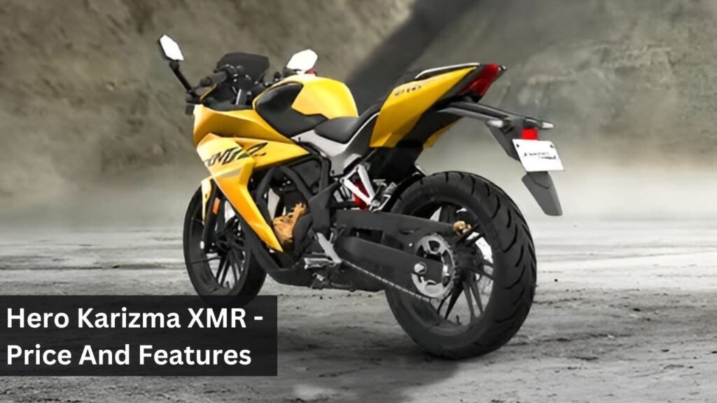 Hero Karizma XMR - Price And Features Hero Karizma XMR - Price And Features
