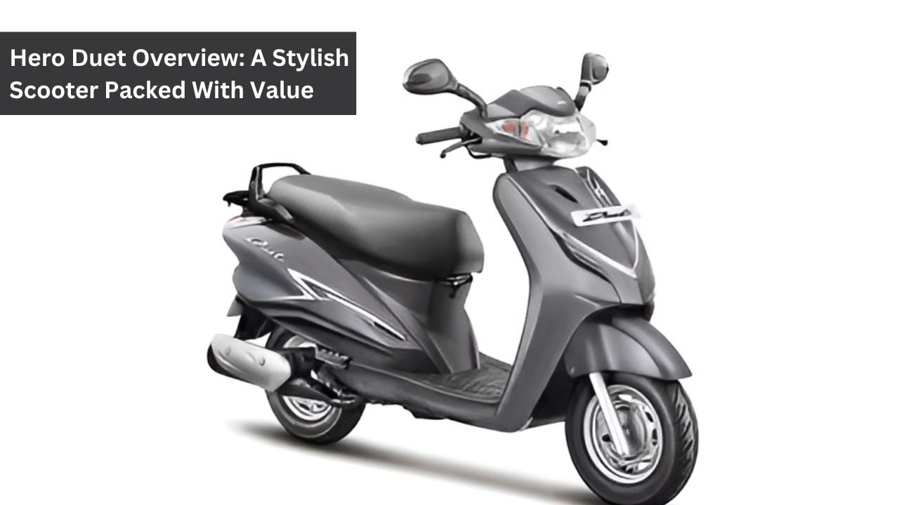 Hero Duet Overview: A Stylish Scooter Packed With Value