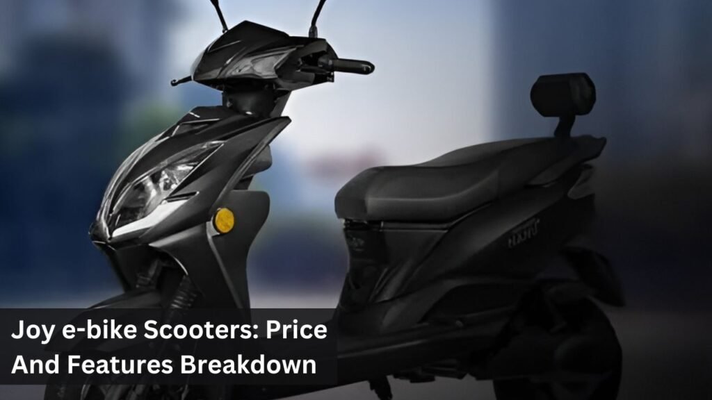 Joy e-bike Scooters: Price And Features Breakdown Joy e-bike Scooters: Price And Features Breakdown