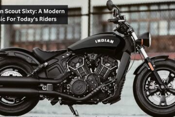 Indian Scout Sixty: A Modern Classic For Today's Riders