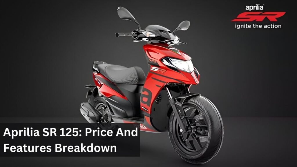 Aprilia SR 125: Price And Features Breakdown