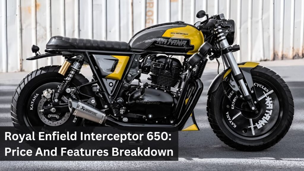 Royal Enfield Interceptor 650: Price And Features Breakdown Royal Enfield Interceptor 650: Price And Features Breakdown