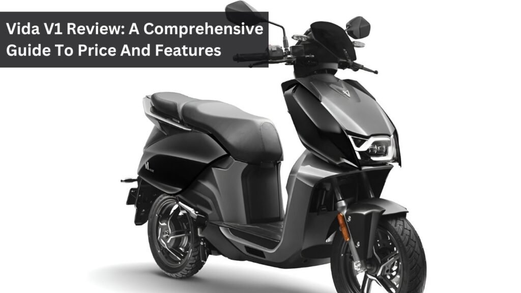Vida V1 Review: A Comprehensive Guide To Price And Features