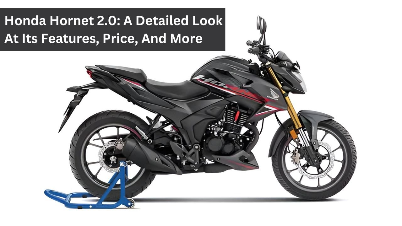 Honda Hornet 2.0: A Detailed Look At Its Features, Price, And More