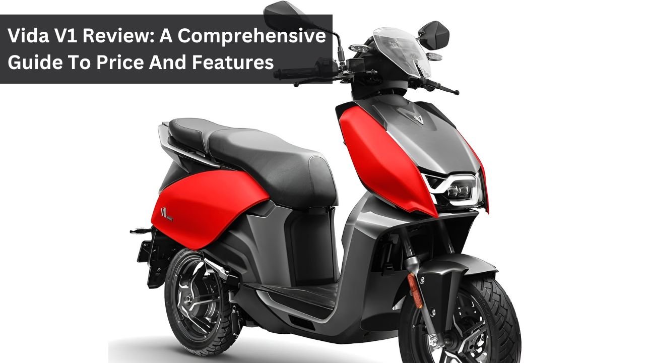 Vida V1 Review: A Comprehensive Guide To Price And Features