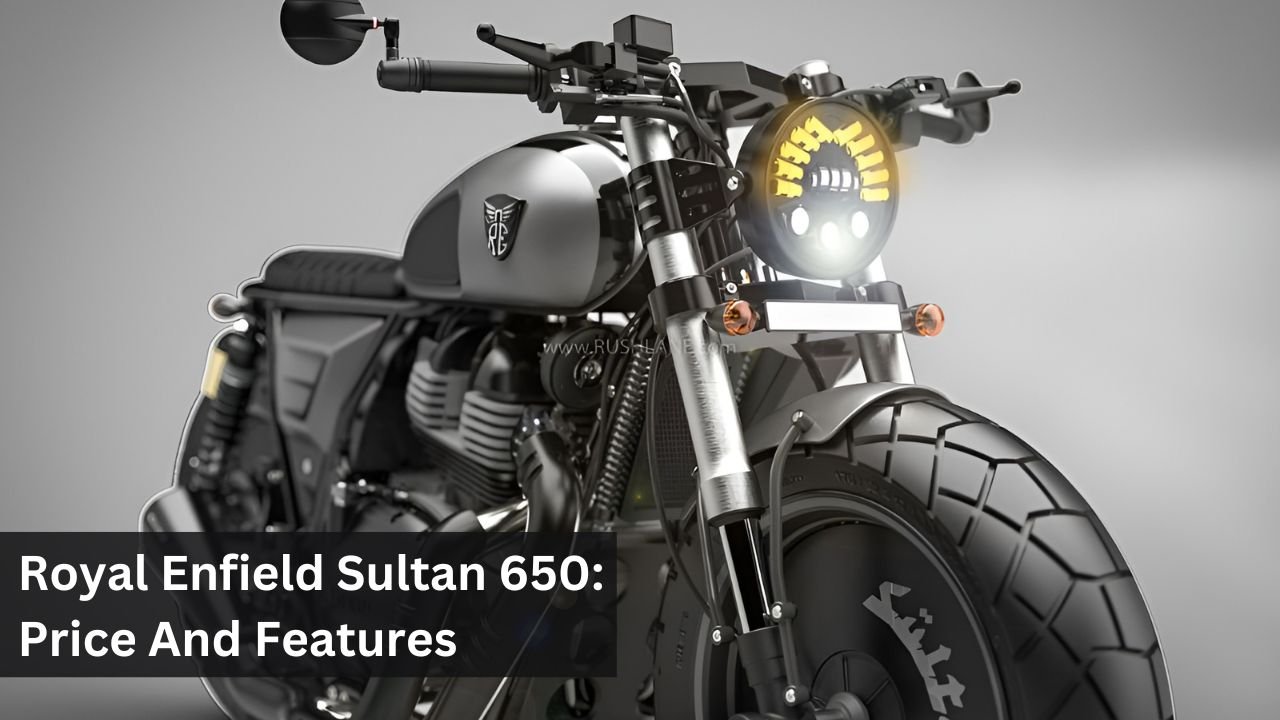 Royal Enfield Sultan 650: Price And Features
