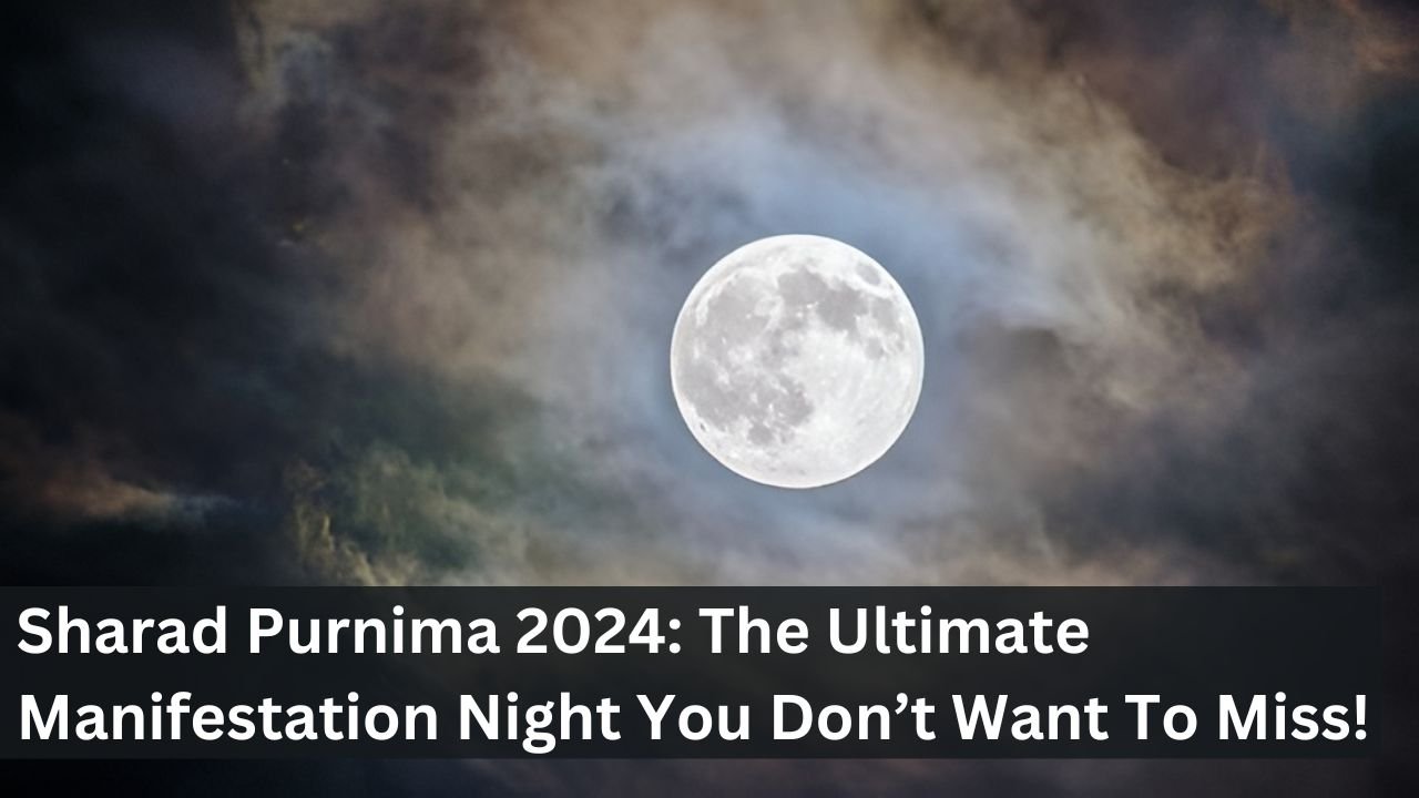 Sharad Purnima 2024: The Ultimate Manifestation Night You Don’t Want To Miss!