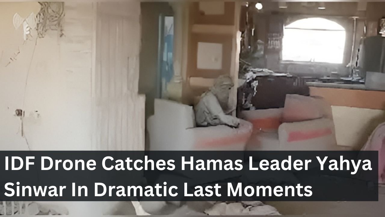 IDF Drone Catches Hamas Leader Yahya Sinwar In Dramatic Last Moments