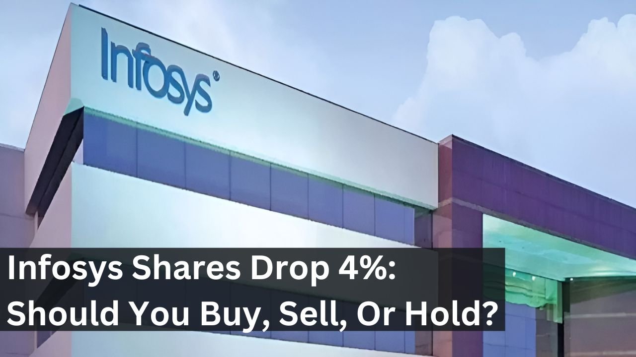 Infosys Shares Drop 4%: Should You Buy, Sell, Or Hold?