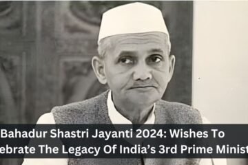 Lal Bahadur Shastri Jayanti 2024: Wishes To Celebrate The Legacy Of India’s 3rd Prime Minister