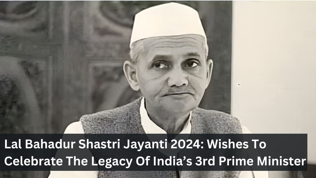 Lal Bahadur Shastri Jayanti 2024: Wishes To Celebrate The Legacy Of India’s 3rd Prime Minister