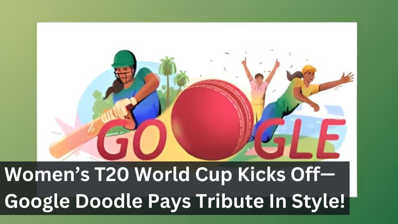 Women’s T20 World Cup Kicks Off—Google Doodle Pays Tribute In Style!