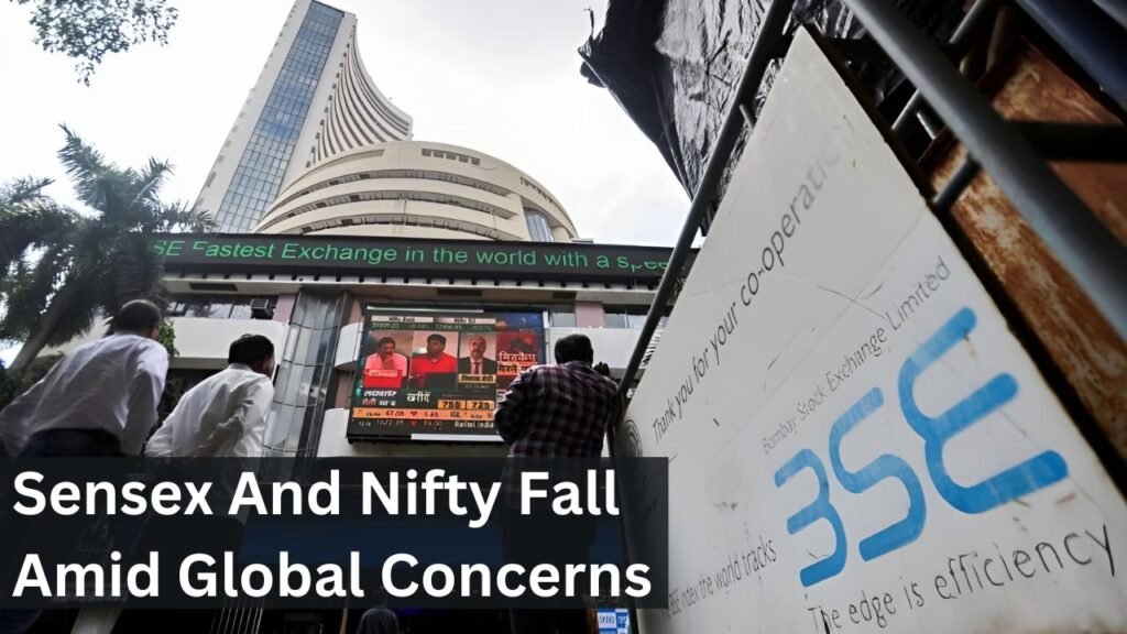 Sensex And Nifty Fall Amid Global Concerns Sensex And Nifty Fall Amid Global Concerns