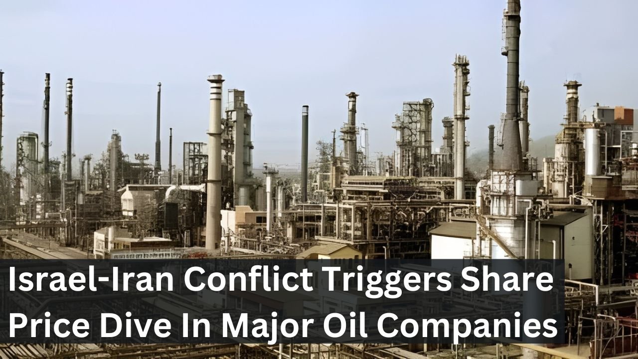Israel-Iran Conflict Triggers Share Price Dive In Major Oil Companies