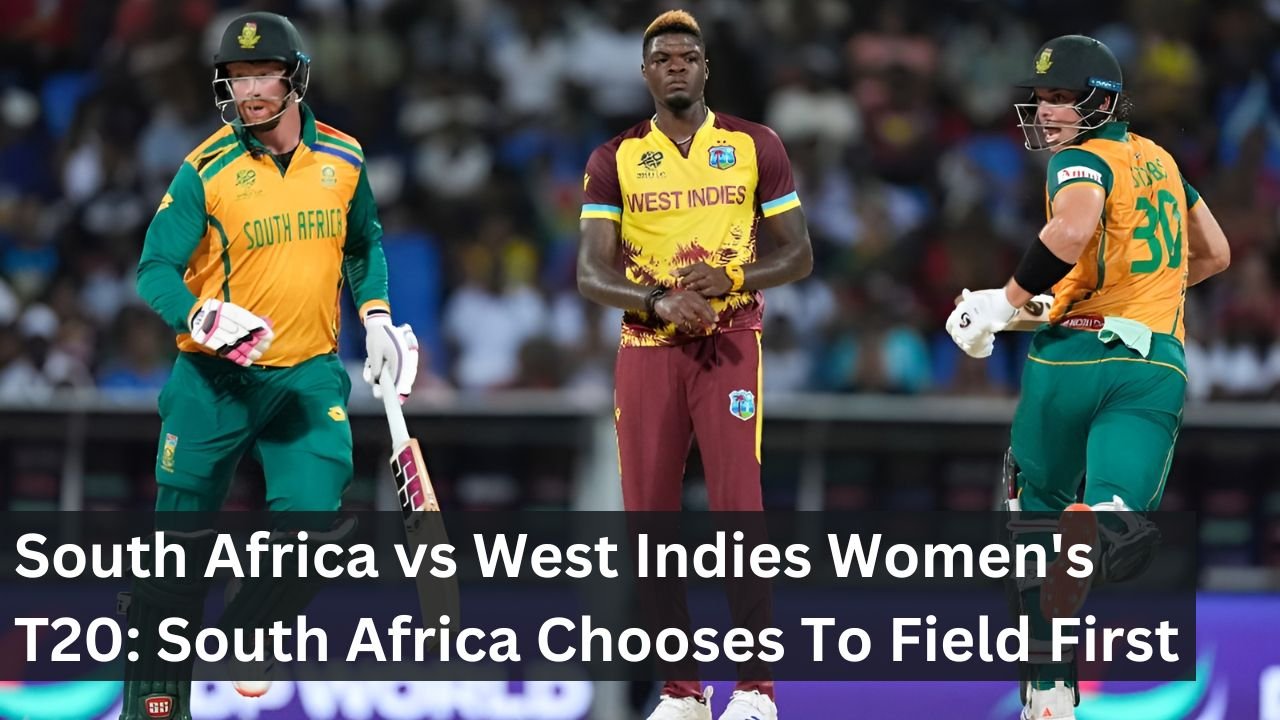 South Africa vs West Indies Women's T20: South Africa Chooses To Field First
