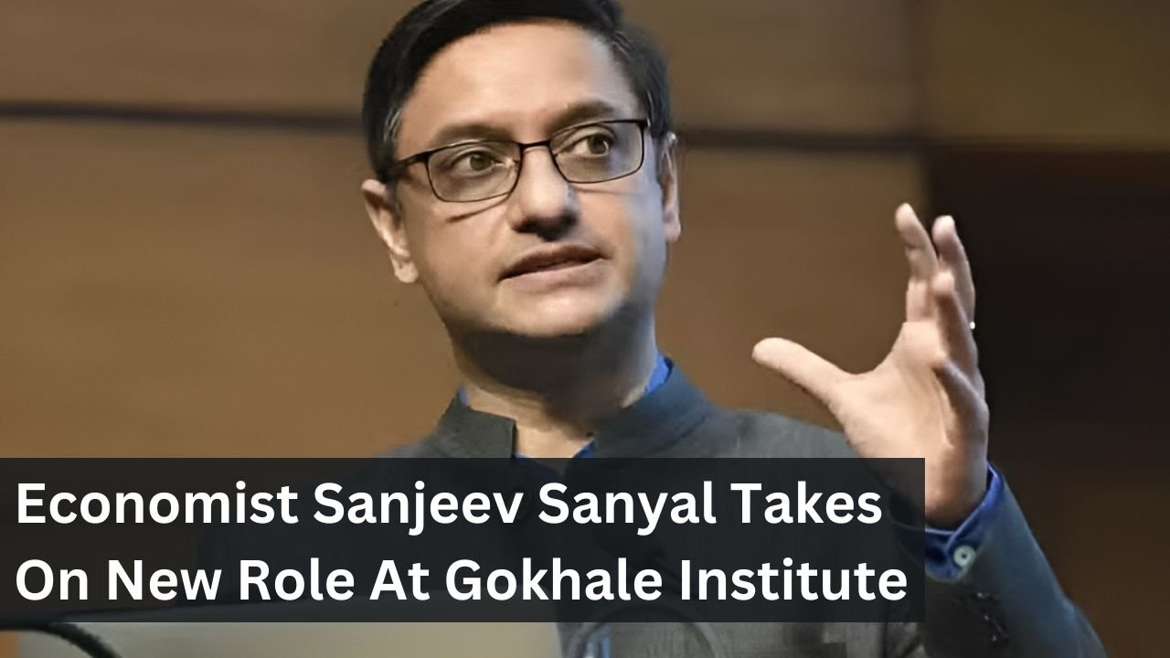 Economist Sanjeev Sanyal Takes On New Role At Gokhale Institute