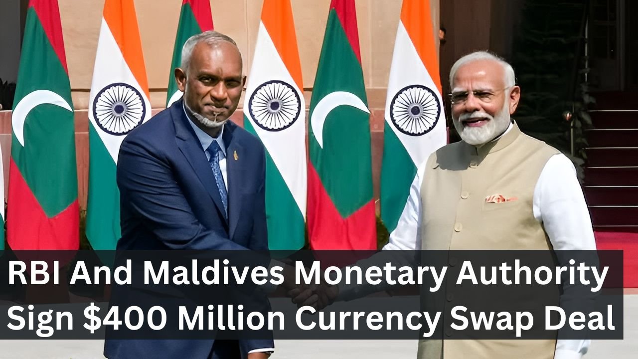 RBI And Maldives Monetary Authority Sign $400 Million Currency Swap Deal
