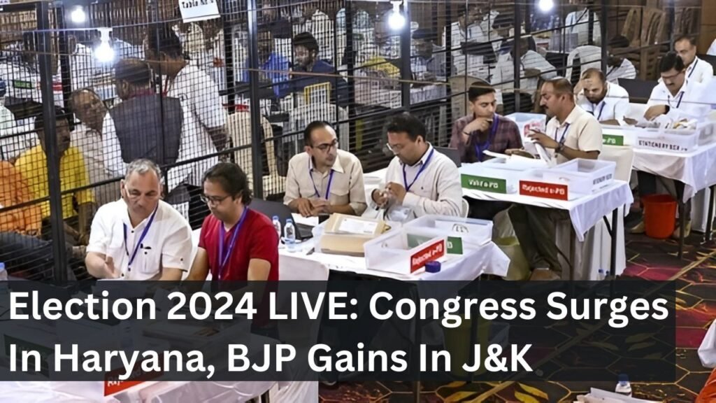 Election 2024 LIVE: Congress Surges In Haryana, BJP Gains In J&K Election 2024 LIVE: Congress Surges In Haryana, BJP Gains In J&K