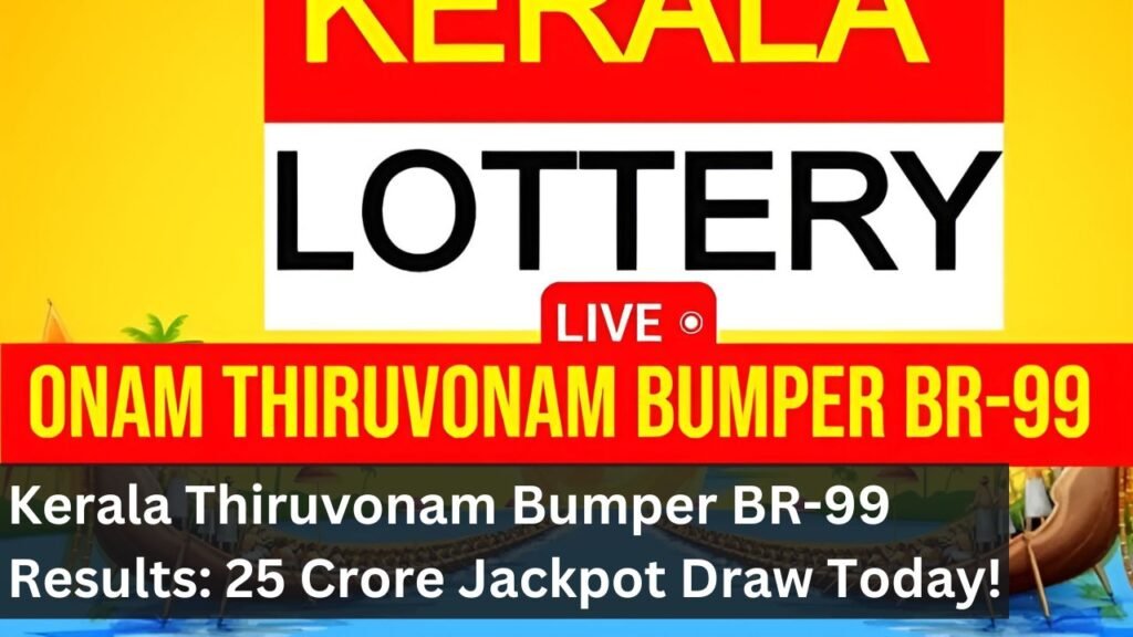 Kerala Thiruvonam Bumper BR-99 Results: 25 Crore Jackpot Draw Today! Kerala Thiruvonam Bumper BR-99 Results: 25 Crore Jackpot Draw Today!