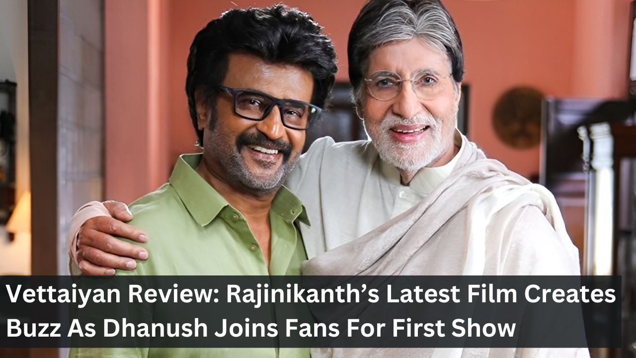 Vettaiyan Review: Rajinikanth’s Latest Film Creates Buzz As Dhanush Joins Fans For First Show