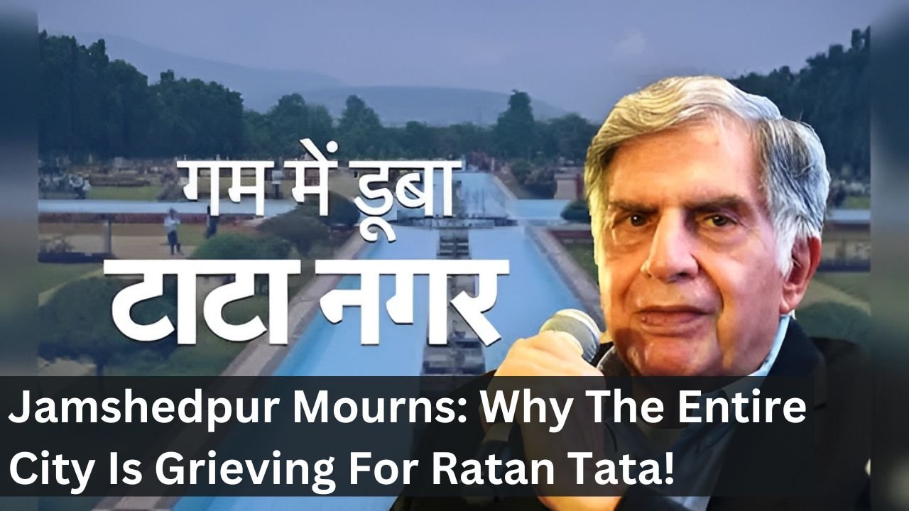 Jamshedpur Mourns: Why The Entire City Is Grieving For Ratan Tata!