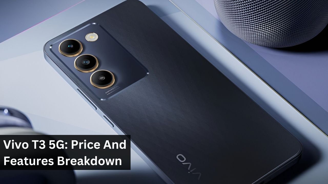 Vivo T3 5G: Price And Features Breakdown