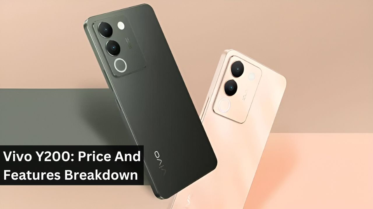 Vivo Y200: Price And Features Breakdown