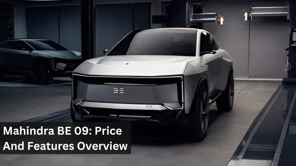 Mahindra BE 09: Price And Features Overview Mahindra BE 09: Price And Features Overview