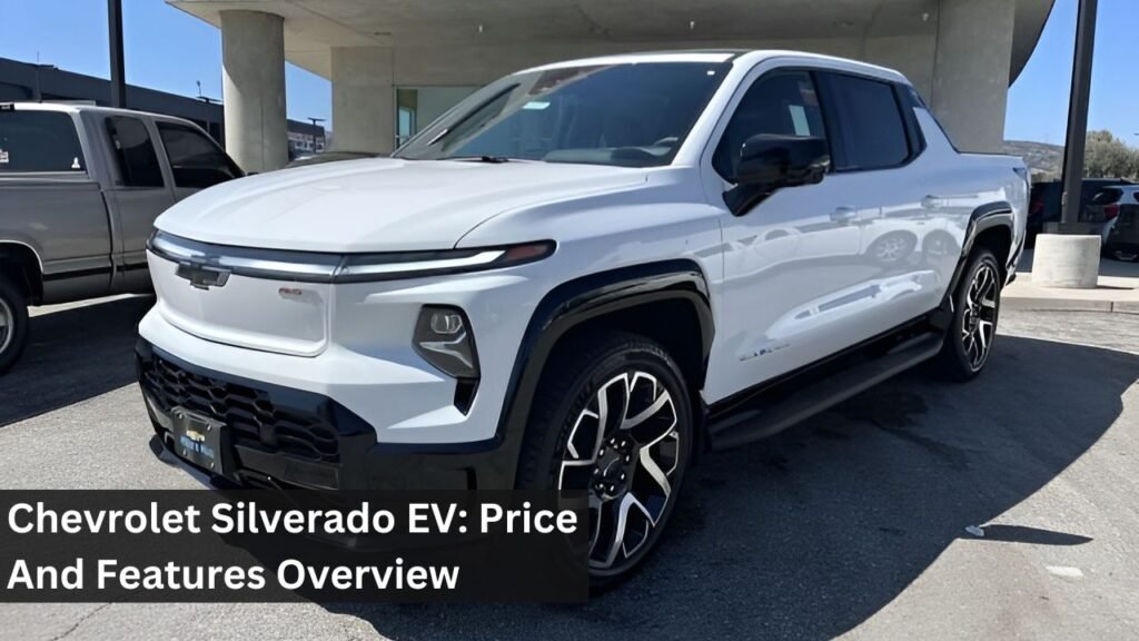 Chevrolet Silverado EV: Price And Features Overview Chevrolet Silverado EV: Price And Features Overview