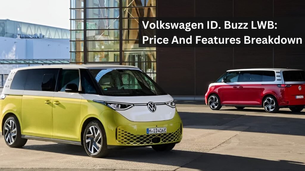 Volkswagen ID. Buzz LWB: Price And Features Breakdown