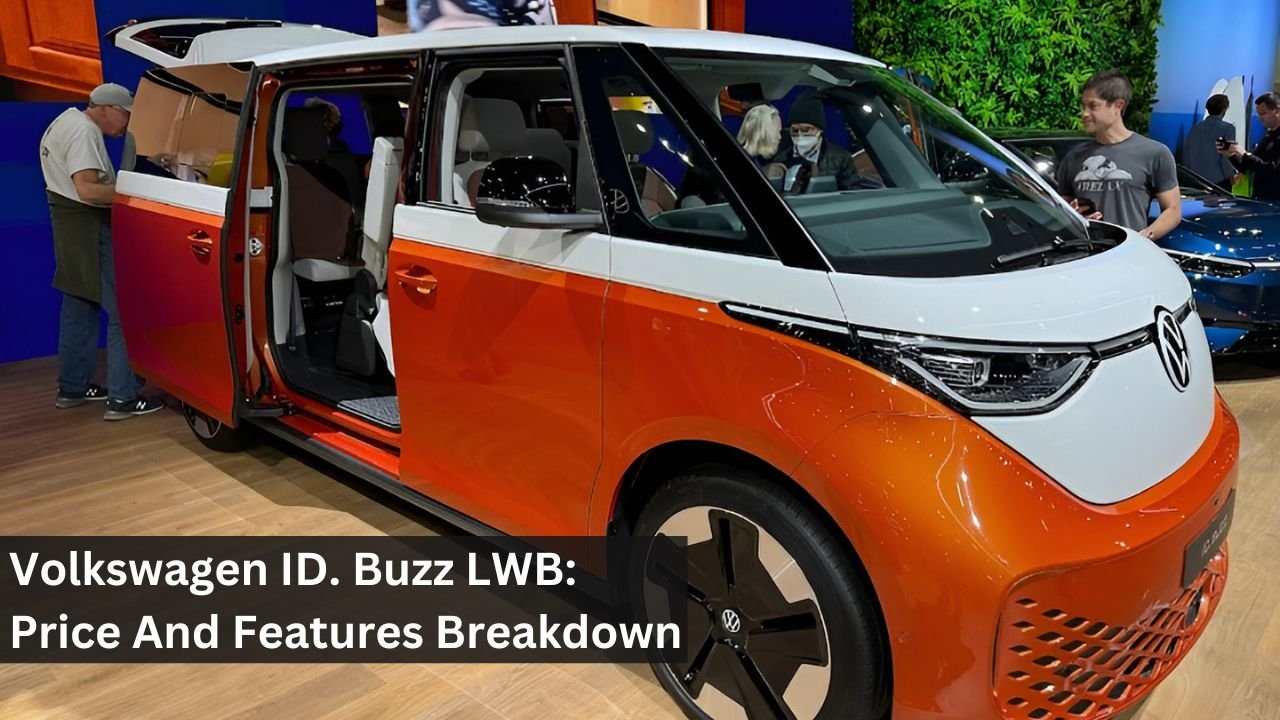 Volkswagen ID. Buzz LWB: Price And Features Breakdown