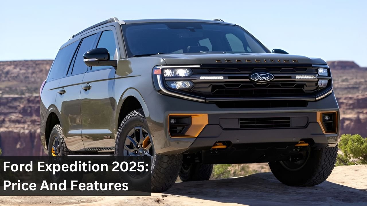 Ford Expedition 2025: Price And Features Overview