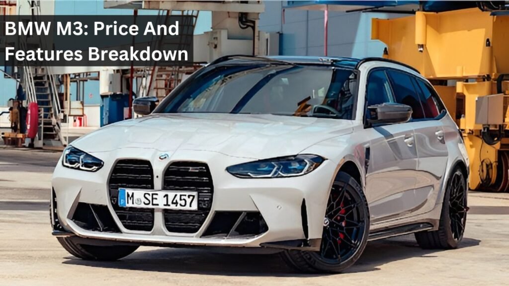 BMW M3: Price And Features Breakdown BMW M3: Price And Features Breakdown