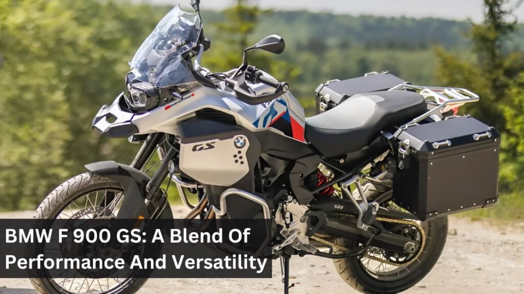 BMW F 900 GS: A Blend Of Performance And Versatility BMW F 900 GS: A Blend Of Performance And Versatility