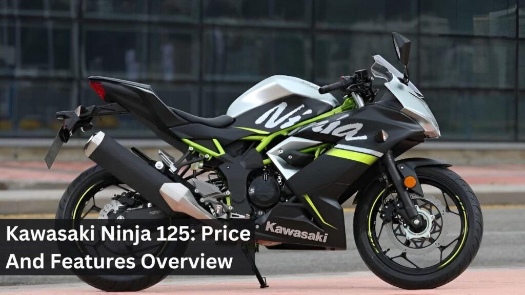Kawasaki Ninja 125: Price And Features Overview Kawasaki Ninja 125: Price And Features Overview