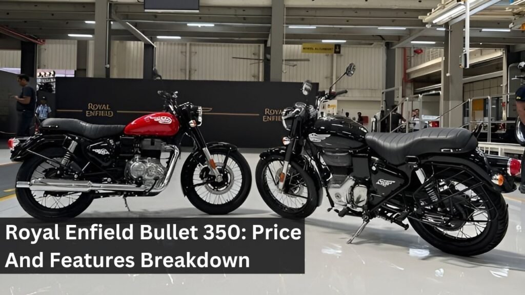 Royal Enfield Bullet 350: Price And Features Breakdown Royal Enfield Bullet 350: Price And Features Breakdown